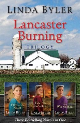 Lancaster Burning Trilogy, Volume 4 by Byler, Linda