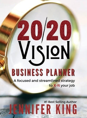 20/20 Vision Business Planner by King, Jennifer