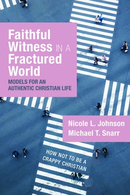 Faithful Witness in a Fractured World by Johnson, Nicole L.