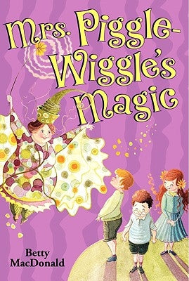 Mrs. Piggle-Wiggle's Magic by MacDonald, Betty