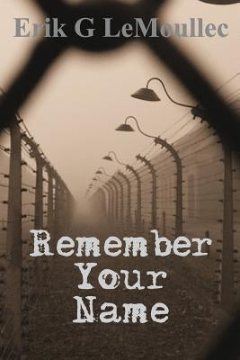 Remember Your Name by Lemoullec, Erik G.