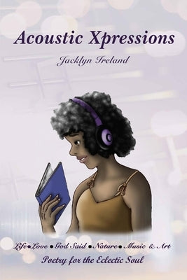 Acoustic Xpressions by Ireland, Jacklyn