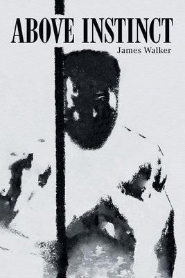 Above Instinct by Walker, James