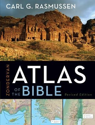 Zondervan Atlas of the Bible by Rasmussen, Carl G.