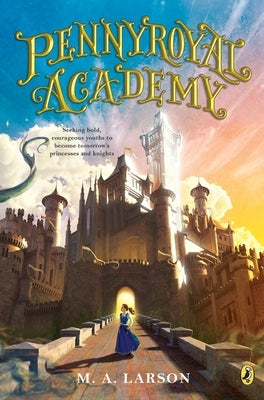 Pennyroyal Academy by Larson, M. A.