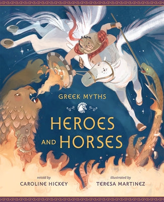 Heroes and Horses by Hickey, Caroline