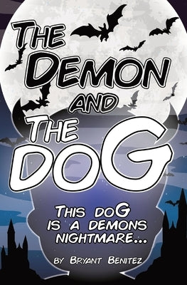 The Demon and The doG by Benitez, Bryant