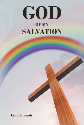 God of My Salvation by Edwards, Leila