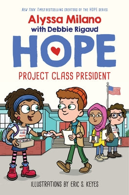 Project Class President (Alyssa Milano's Hope #3), Volume 3 by Milano, Alyssa