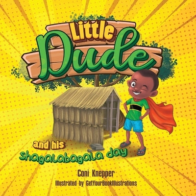 Little Dude and his Shagalabagala Day by Knepper, Coni