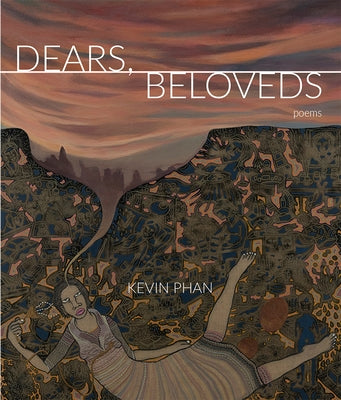 Dears, Beloveds by Phan, Kevin