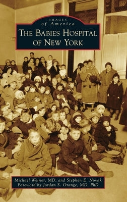 Babies Hospital of New York by Weiner, Michael