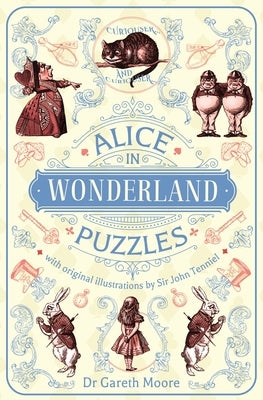 Alice in Wonderland Puzzles: With Original Illustrations by Sir John Tenniel by Moore, Gareth