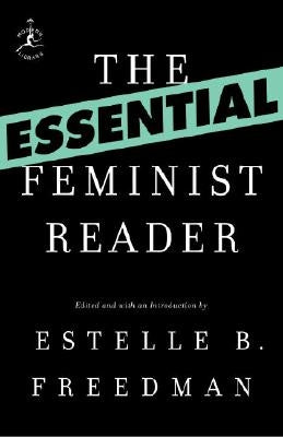 Essential Feminist Reader by Freedman, Estelle