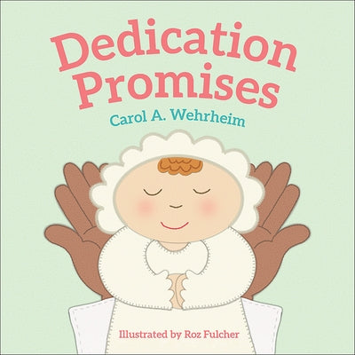 Dedication Promises by Wehrheim, Carol A.