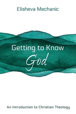 Getting to Know God by Mechanic, Elisheva