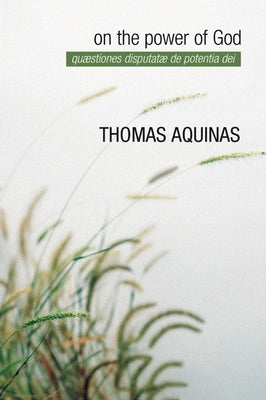 On the Power of God by Aquinas, Thomas