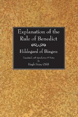 Explanation of the Rule of Benedict by Bingen, Hildegard Of