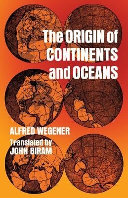 The Origin of Continents and Oceans by Wegener, Alfred