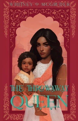 The Throwaway Queen by McGruder, Whitney O.