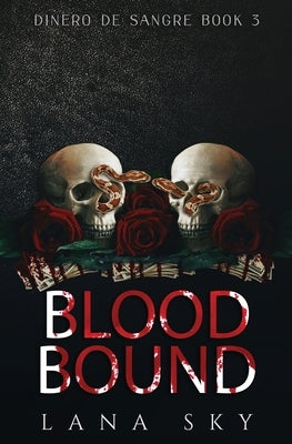 Blood Bound (A Dark Cartel Romance) by Sky, Lana