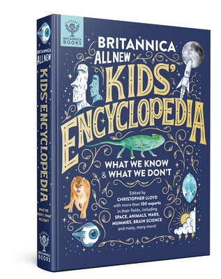 Britannica All New Kids' Encyclopedia: What We Know & What We Don't by Lloyd, Christopher