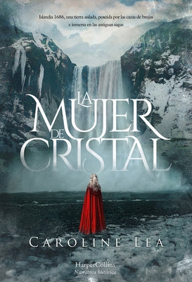 La Mujer de Cristal (the Glass Woman - Spanish Edition) by Lea, Caroline