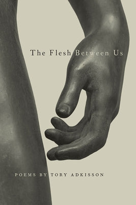 The Flesh Between Us by Adkisson, Tory