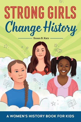 Strong Girls Change History: Series Reading Line: A Women's History Book for Kids by Katz, Susan B.