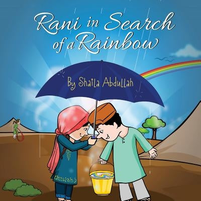 Rani in Search of a Rainbow: A Natural Disaster Survival Tale by Abdullah, Shaila