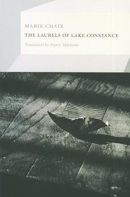 The Laurels of Lake Constance by Chaix, Marie