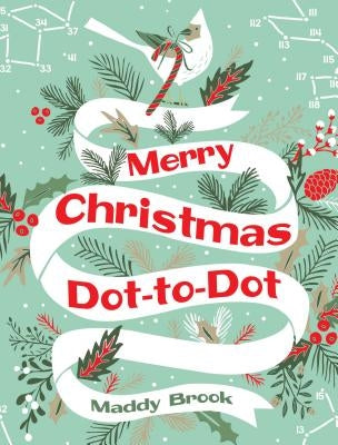 Merry Christmas Dot-To-Dot Coloring Book by Brook, Maddy