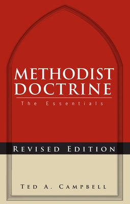 Methodist Doctrine: The Essentials, Revised Edition by Campbell, Ted A.