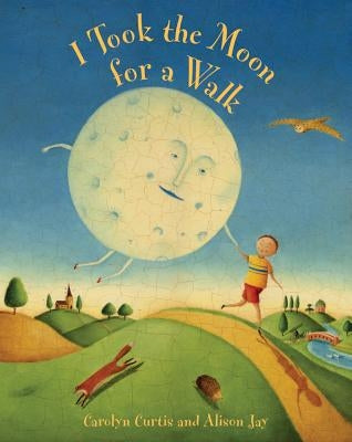 I Took the Moon for a Walk by Curtis, Carolyn