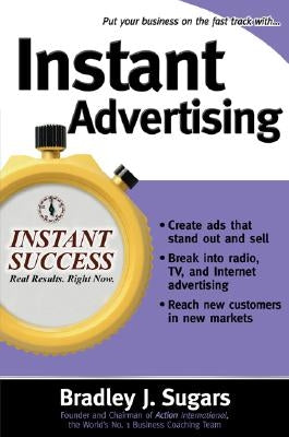 Instant Advertising by Sugars, Bradley J.