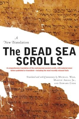 The Dead Sea Scrolls - Revised Edition: A New Translation by Wise, Michael O.