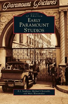 Early Paramount Studios by Stephens, E. J.