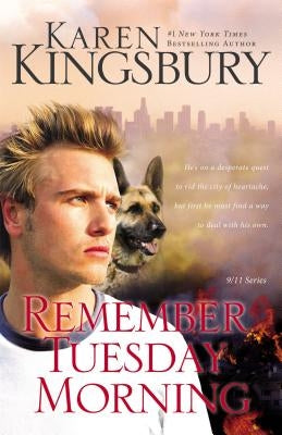 Remember Tuesday Morning: (Previously Published as Every Now and Then) by Kingsbury, Karen