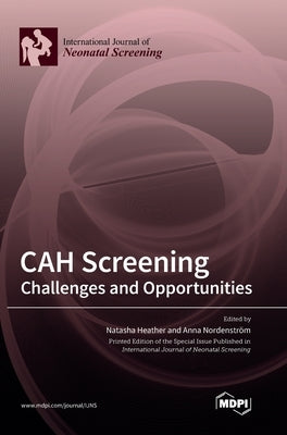 CAH Screening: Challenges and Opportunities by Heather, Natasha