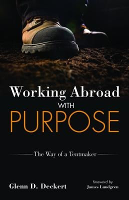 Working Abroad with Purpose by Deckert, Glenn D.