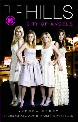 The Hills: City of Angels by Perry, Andrew