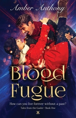 Blood Fugue: Tales from the Gaoler - Book One by Anthony, Amber