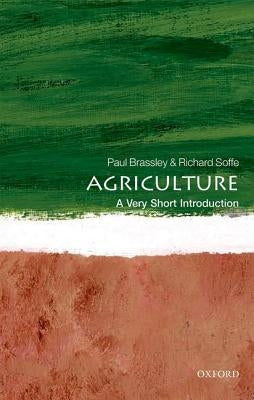 Agriculture: A Very Short Introduction by Brassley, Paul