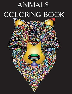 Animals Coloring Book: Stress Relieving Animals Designs for Seniors by Ward, Adele