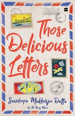 Those Delicious Letters by Datta Mukherjee, Sandeepa