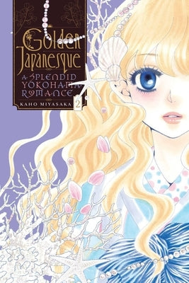Golden Japanesque: A Splendid Yokohama Romance, Vol. 2 by Miyasaka, Kaho