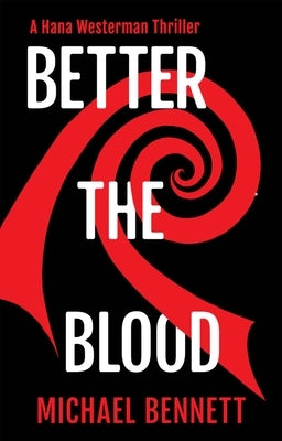 Better the Blood by Bennett, Michael