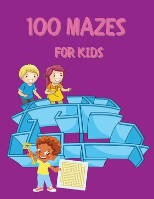 100 Mazes for Kids: Activity Book for Kids and Adults Fun and Challenging Mazes for Kids with Solutions Maze Activity Book Circle and Star by Cole, Olivia