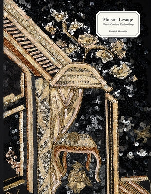 Maison Lesage: Haute Couture Embroidery by Mauriès, Patrick