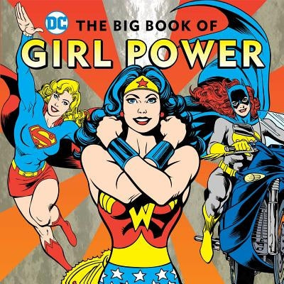 The Big Book of Girl Power, Volume 16 by Merberg, Julie